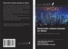 Jean-Christophe Frachet, Sylvie Mercier, João Mauricio Rosário - Desarrollo urbano basado en datos