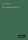 Edward Whymper - Berg- und Gletscherfahrten