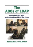 Reinhard E Voglmaier, Reinhard E. Voglmaier - The ABCs of LDAP