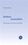Christian Geyer, Dr Christian Geyer - Einfach menschlich