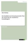Alina Finkeldey - Der Erzählkreis im Deutschunterricht. Über die Förderung der mündlichen Erzählfähigkeit