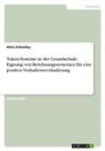 Alina Finkeldey - Token-Systeme in der Grundschule. Eignung von Belohnungssystemen für eine positive Verhaltensveränderung