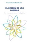 Francisco Vozmediano Muñoz - El origen de las formas