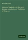 Harriet Martineau - History of England, A.D. 1800-1815: being an introduction to The history of the peace