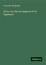 Alexander Mackenzie - Historical tales and legends of the Highlands