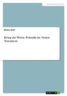 Elvira Graf - Krieg der Worte. Polemik im Neuen Testament