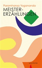 Paramahansa Yogananda, Paramhansa Yogananda - Meistererzählungen