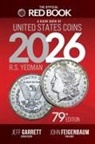 John Feigenbaum, Jeff Garrett, R S Yeoman, Kenneth E Bressett, John Feigenbaum, Matthew Heller - A Guide Book of United States Coins 2026