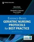 Marie Boltz, Marie Boltz, Elizabeth Capezuti, Terry T Fulmer - Evidence-based Geriatric Nursing Protocols for Best Practice