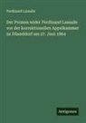 Ferdinand Lassalle - Der Prozess wider Ferdinand Lassalle vor der korrektionellen Appelkammer zu Düsseldorf am 27. Juni 1864