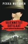 Pekka Mutanen - Vaiennetut sotilaat - Suomen hylkäämät inkeriläistaistelijat