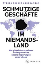 Atossa Araxia Abrahamian - Schmutzige Geschäfte im Niemandsland