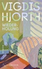 Vigdis Hjorth - Wiederholung