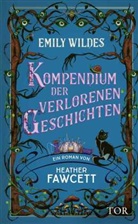Heather Fawcett - Emily Wildes Kompendium der verlorenen Geschichten
