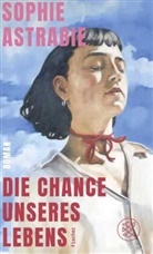 Sophie Astrabie - Die Chance unseres Lebens