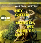 Martina Hefter, Inka Löwendorf - Hey guten Morgen, wie geht es dir?, 1 Audio-CD, 1 MP3 (Audio book)