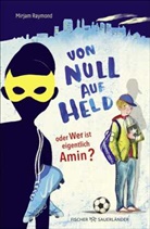 Mirjam Raymond, Maja Bohn - Von Null auf Held oder Wer ist eigentlich Amin?