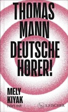 Thomas Mann - Deutsche Hörer!