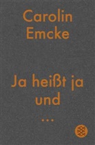 Carolin Emcke - Ja heißt ja und ...