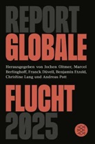 Marcel Berlinghoff, Franck Düvell, Franck Düvell u a, Benjamin Etzold, Benjamin Etzold u a, Christine Lang... - Report Globale Flucht 2025