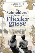 Katharina Oswald - Die Schneiderei in der Fliedergasse - Große Träume