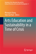 WoongJo Chang, Park, Shin-Eui Park - Arts Education and Sustainability in a Time of Crisis