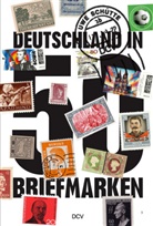 Uwe Schütte - Deutschland in 50 Briefmarken