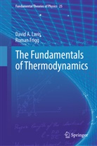 Roman Frigg, David A Lavis, David A. Lavis - The Fundamentals of Thermodynamics