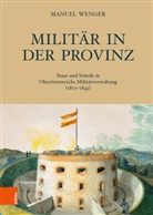 Manuel Wenger - Militär in der Provinz