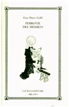 Gian Marco Griffi - Ferrovie del Messico