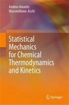 Andrea Amadei, Massimiliano Aschi - Statistical Mechanics for Chemical Thermodynamics and Kinetics