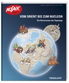 Reine Grünberg, Reiner Grünberg, Michael Hebestreit, Johannes und Edith Hegenbarth, Sebastian Kautz, Frank Nietsch... - Vom Orient bis zum Nucleon. Die Reiserouten der Digedags