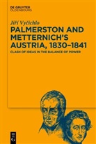 Jirí Vycichlo, Jiří Vyčichlo - Palmerston and Metternich's Austria, 1830-1841