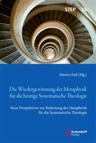 Martin Fuss - Die Wiedergewinnung der Metaphysik für die heutige Systematische Theologie