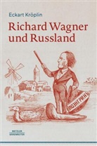 Eckart Kröplin - Richard Wagner und Russland