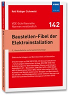 Rolf Rüdiger Cichowski - Baustellen-Fibel der Elektroinstallation