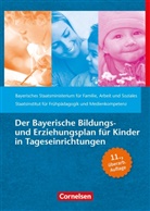 Arbeit und Soziales Bayerisches Staatsministerium für Familie, für, Staatsinstitut für Frühpädagogik und Medienkompetenz (IFP), Bayerisches Staatsministerium für Familie Ar - Der Bayerische Bildungs- und Erziehungsplan für Kinder in Tageseinrichtungen