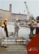 Heiko Neumann, Stiftung Sächsische Gedenkstätten, Stiftung Sächsische Gedenkstätten - Ein Ort für »Menschen mit neuem Bewusstsein«