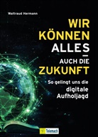 Waltraud Hermann - Wir können alles - auch die Zukunft!