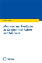 Robert Belot - Memory and Heritage as Geopolitical Actors and Markers