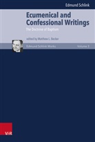 Edmund Schlink, Matthew L. Becker, Matthew L Becker - Ecumenical and Confessional Writings