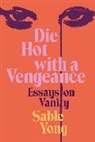 Sable Yong, Sable Yong - Die Hot with a Vengeance