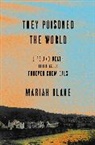 Mariah Blake - They Poisoned the World