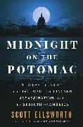 Scott Ellsworth, Ellsworth Scott - Midnight on the Potomac The Last Year of the Civil War, the Lincoln Assassination, and the