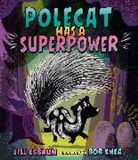 Jill Esbaum, Bob Shea - Polecat Has a Superpower