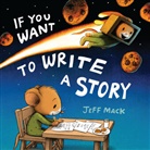 Jeff Mack - If You Want to Write a Story