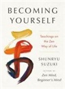 Jiryu Rutschman-Byler, Shunryu Suzuki, Suzuki Shunryu, Sojun Mel Weitsman, Jiryu Rutschman-Byler, Weitsman Sojun Mel - Becoming Yourself