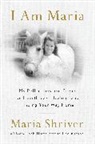 Maria Shriver, Shriver Maria - I Am Maria