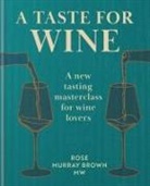 Rose Murray Brown, Rose Murray Brown, Rose Murray Brown - A Taste for Wine
