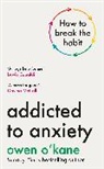 Owen O'Kane - Addicted to Anxiety